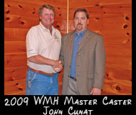 2009 WMH Master Caster Award winner John Cunat with WMH President Paul Farrow