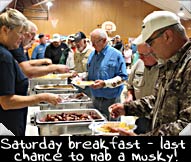 Saturday breakfast - last chance to nab a musky!