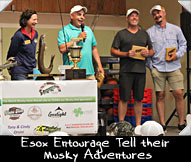 Esox Entourage share tales of their musky hunting adventures