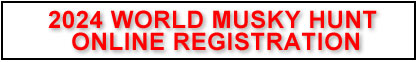 2024 World Musky Hunt Online Registration